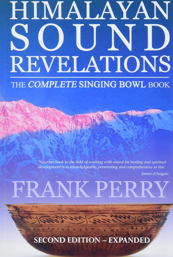 Himalayan Sound Revelations: The Complete Singing Bowl Book Paperback (comes with a CD download)